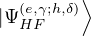       ⟩
|Ψ (eH,γF;h,δ)