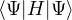 ⟨Ψ |H |Ψ ⟩