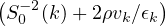 (              )
 S−02(k)+ 2ρvk∕𝜖k