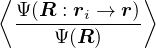 ⟨ Ψ(R : r → r)⟩
  ------i-----
     Ψ (R )