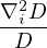  2
∇-iD-
 D