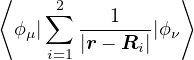 ⟨    ∑2           ⟩
  ϕμ|   ---1---|ϕ ν
     i=1 |r − Ri|